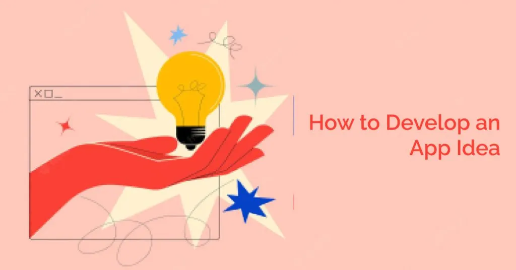 how to develop an app ideas