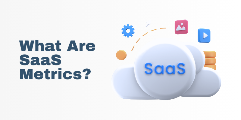 what are saas metrics